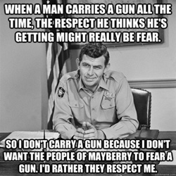 Andy Griffith knows a gun brings fear, not respect