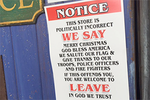 A sign indicating a store is politically incorrect