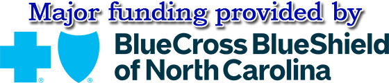 Major funding provided by Blue Cross Blue Shield of North Carolina